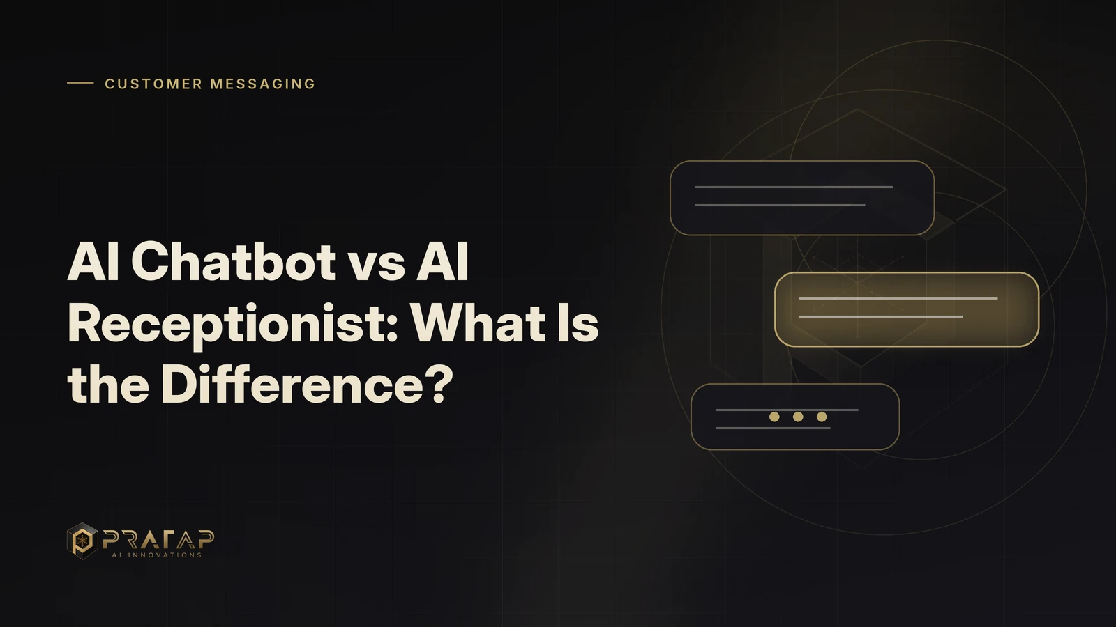 Pratap AI blog cover about customer communications: AI Chatbot vs AI Receptionist: What Is the Difference?