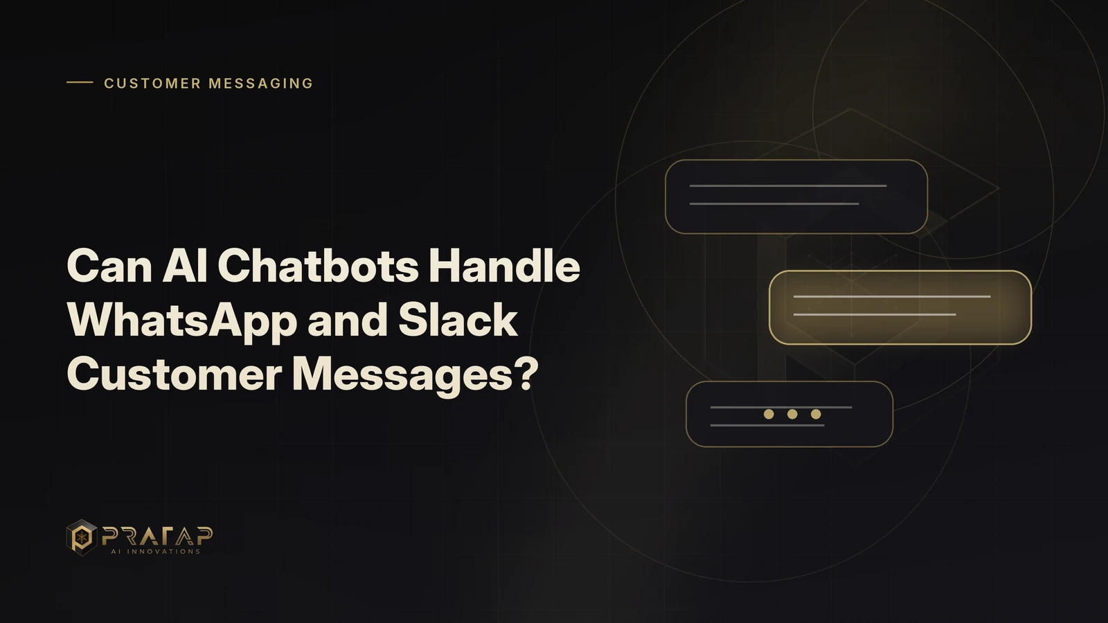 Pratap AI blog cover about customer communications: Can AI Chatbots Handle WhatsApp and Slack Customer Messages?